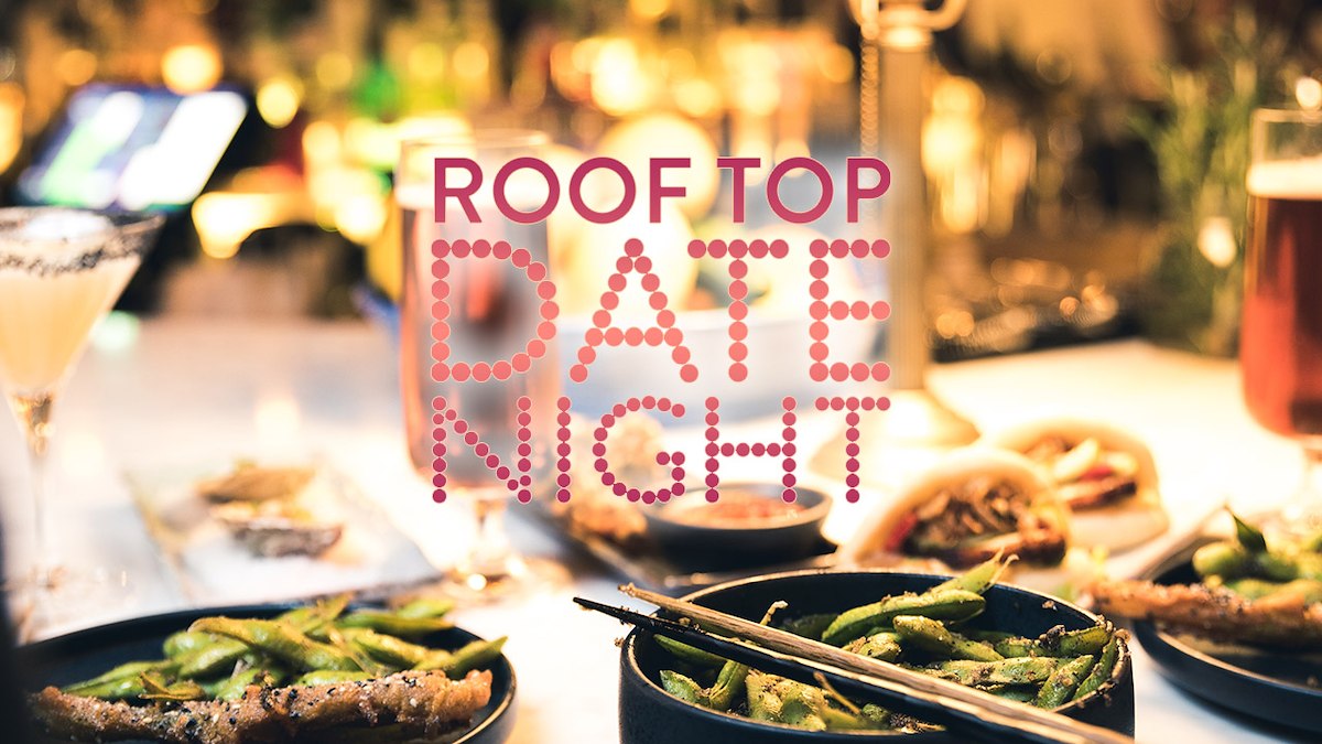 ROOFTOP DATE NIGHT