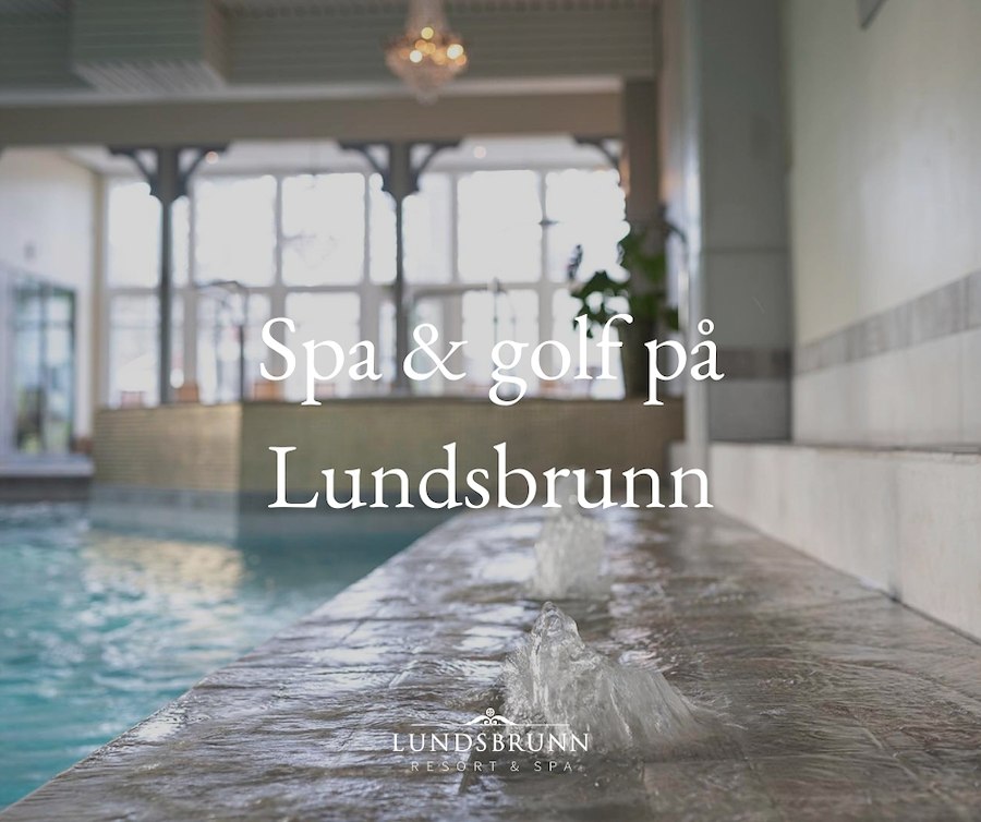 Spa & golf på Lundsbrunn