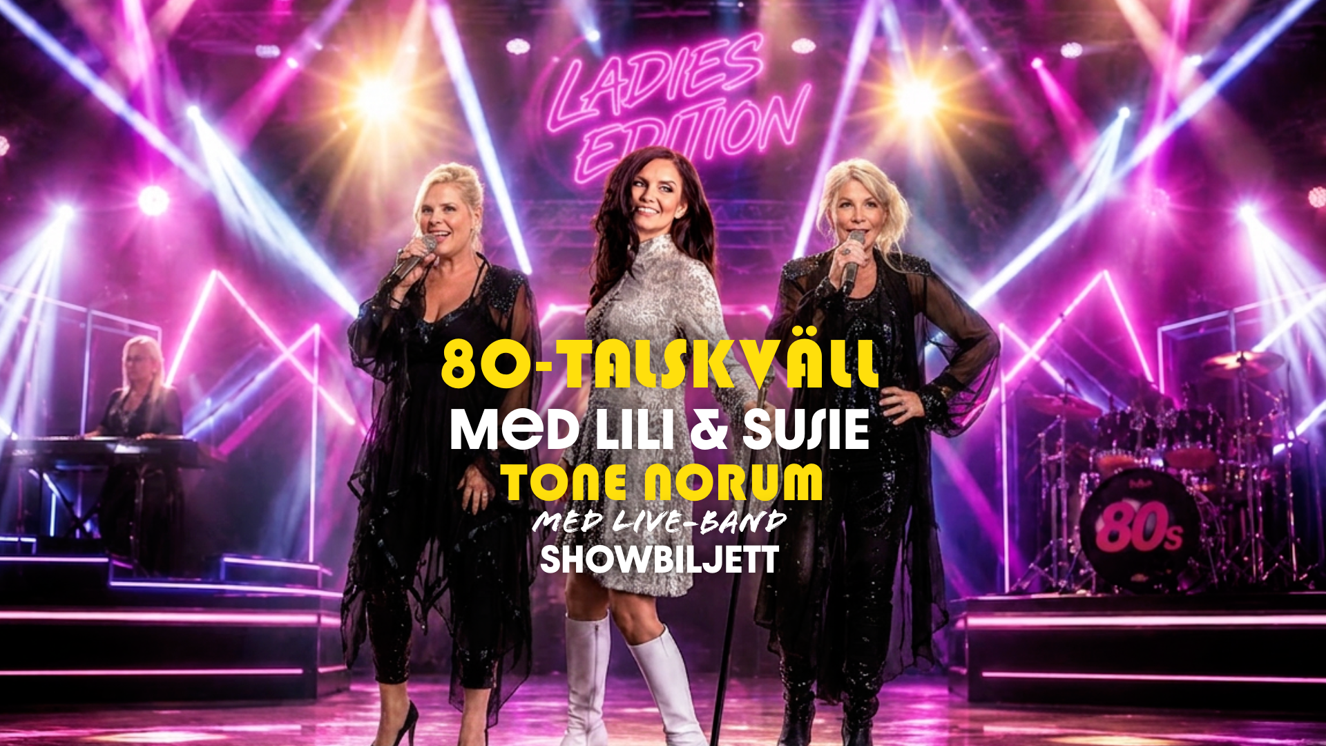 80-talsfest - Lili, Susie & Tone Norum Showbiljett