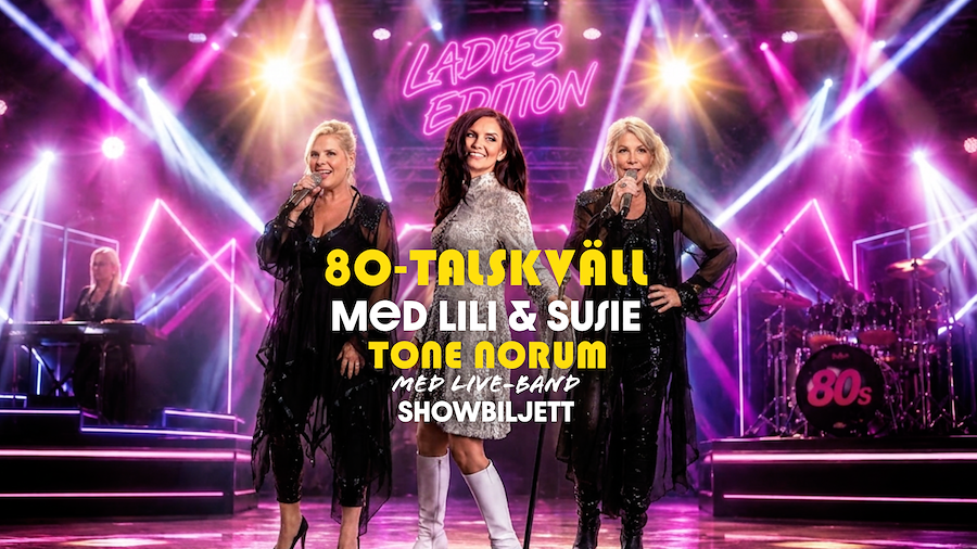 80-talsfest - Lili, Susie & Tone Norum Showbiljett