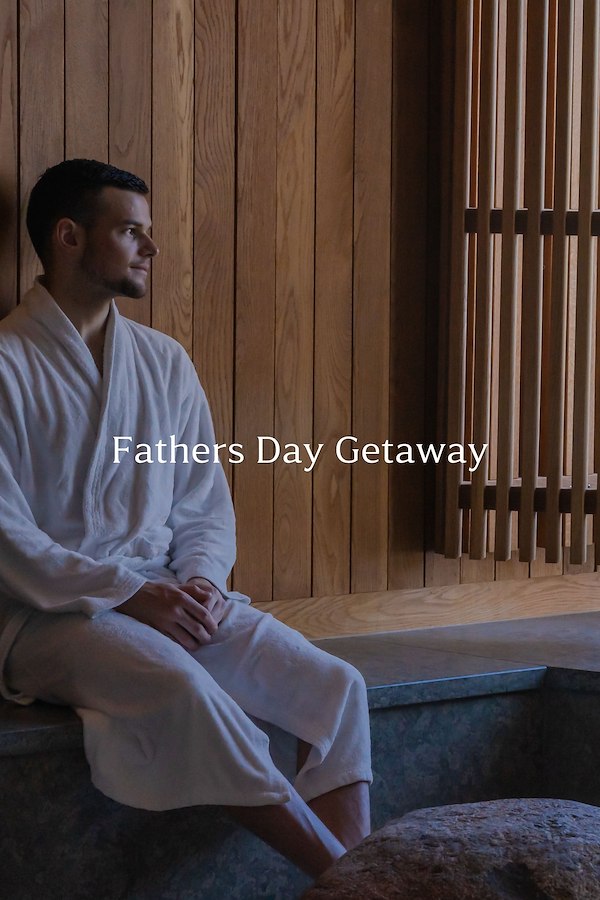 FATHERS DAY GETAWAY